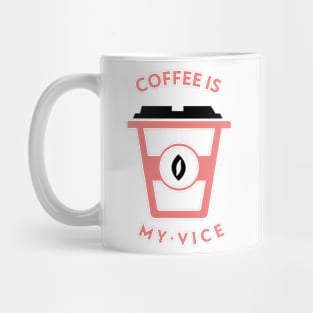 Coffee is my vice Mug